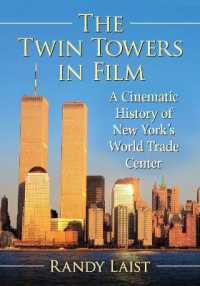 The Twin Towers in Film : A Cinematic History of New York's World Trade Center
