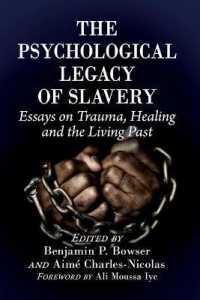 The Psychological Legacy of Slavery : Essays on Trauma, Healing and the Living Past