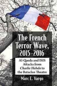 The French Terror Wave, 2015-2016 : Al-Qaeda and ISIS Attacks from Charlie Hebdo to the Bataclan Theatre