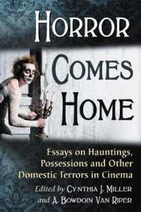 Horror Comes Home : Essays on Hauntings, Possessions and Other Domestic Terrors in Cinema