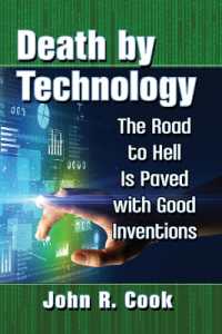 Death by Technology : The Road to Hell Is Paved with Good Inventions