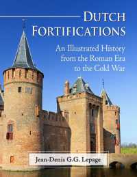 Dutch Fortifications : An Illustrated History from the Roman Era to the Cold War