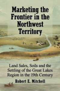 Marketing the Frontier in the Northwest Territory : Land Sales, Soils and the Settling of the Great Lakes Region in the 19th Century
