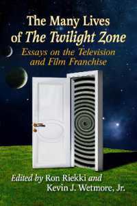 The Many Lives of the Twilight Zone : Essays on the Television and Film Franchise