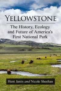 Yellowstone : The History, Ecology and Future of America's First National Park