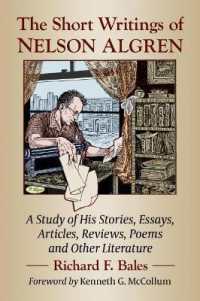 The Short Writings of Nelson Algren : A Study of His Stories, Essays, Articles, Reviews, Poems and Other Literature