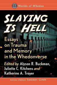 Slaying is Hell : Essays on Trauma and Memory in the Whedonverse (Worlds of Whedon)