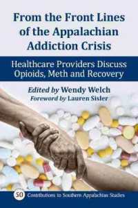 From the Front Lines of the Appalachian Addiction Crisis : Healthcare Providers Discuss Opioids, Meth and Recovery (Contributions to Southern Appalachian Studies)