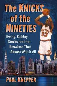The Knicks of the Nineties : Ewing, Oakley, Starks and the Brawlers That Almost Won It All
