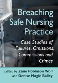 Breaching Safe Nursing Practice : Case Studies of Failures, Omissions, Commissions and Crimes