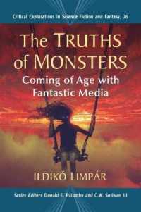 The Truths of Monsters : Coming of Age with Fantastic Media (Critical Explorations in Science Fiction and Fantasy)