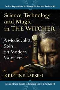Science, Technology and Magic in the Witcher : A Medievalist Spin on Modern Monsters (Critical Explorations in Science Fiction and Fantasy 83)