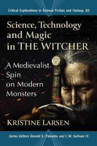Science, Technology and Magic in the Witcher : A Medievalist Spin on Modern Monsters (Critical Explorations in Science Fiction and Fantasy)