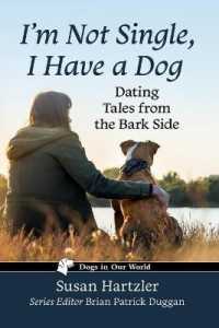 I'm Not Single, I Have a Dog : Dating Tales from the Bark Side (Dogs in Our World)