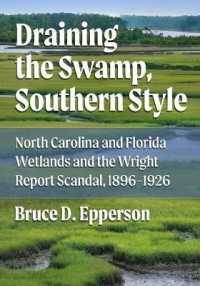 Draining the Swamp, Southern Style : North Carolina and Florida Wetlands and the Wright Report Scandal, 1896-1926