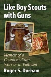Like Boy Scouts with Guns : Memoir of a Counterculture Warrior in Vietnam