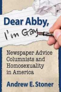 Dear Abby, I'm Gay : Newspaper Advice Columnists and Homosexuality in America