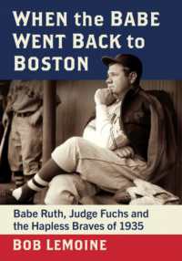 When the Babe Went Back to Boston : Babe Ruth, Judge Fuchs and the Hapless Braves of 1935