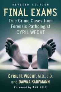 Final Exams : True Crime Cases from Forensic Pathologist Cyril Wecht, rev. ed.
