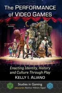 The Performance of Video Games : Enacting Identity, History and Culture through Play (Studies in Gaming)