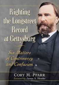Righting the Longstreet Record at Gettysburg : Six Matters of Controversy and Confusion