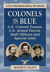Colonels in Blue-U.S. Colored Troops, U.S. Armed Forces, Staff Officers and Special Units : A Civil War Biographical Dictionary