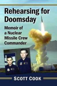 Rehearsing for Doomsday : Memoir of a Nuclear Missile Crew Commander