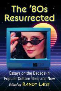 The '80s Resurrected : Essays on the Decade in Popular Culture Then and Now