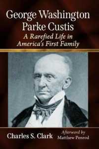 George Washington Parke Custis : A Rarefied Life in America's First Family