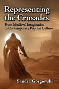 Representing the Crusades : From Medieval Imagination to Contemporary Popular Culture