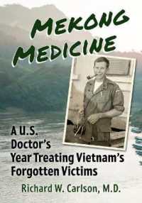 Mekong Medicine : A U.S. Doctor's Year Treating Vietnam's Forgotten Victims