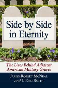 Side by Side in Eternity : The Lives Behind Adjacent American Military Graves
