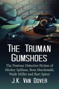 The Truman Gumshoes : The Postwar Detective Fiction of Mickey Spillane, Ross Macdonald, Wade Miller and Bart Spicer