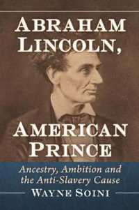 Abraham Lincoln, American Prince : Ancestry, Ambition and the Anti-Slavery Cause