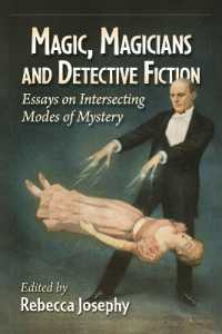 Magic, Magicians and Detective Fiction : Essays on Intersecting Modes of Mystery