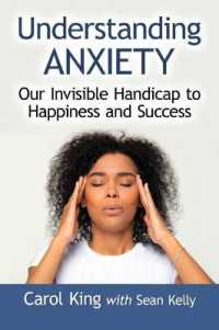 Understanding Anxiety : Our Invisible Handicap to Happiness and Success