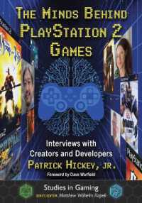 The Minds Behind PlayStation 2 Games : Interviews with Creators and Developers (Studies in Gaming)