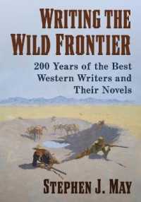 Writing the Wild Frontier : 200 Years of the Best Western Writers and Their Novels