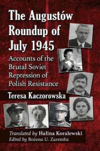 The Augustow Roundup of July 1945 : Accounts of the Brutal Soviet Repression of Polish Resistance