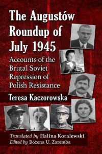 The Augustów Roundup of July 1945 : Accounts of the Brutal Soviet Repression of Polish Resistance