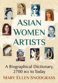 Asian Women Artists : A Biographical Dictionary, 2700 BCE to Today