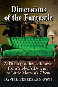 Dimensions of the Fantastic : A Theory of the Unknown from Stoker's Dracula to Little Marvin's Them