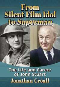 From Silent Film Idol to Superman : The Life and Career of John Stuart