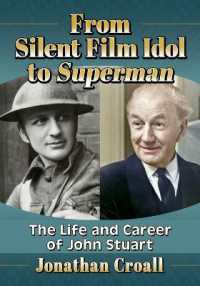 From Silent Film Idol to Superman : The Life and Career of John Stuart