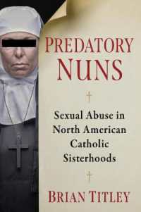 Predatory Nuns : Sexual Abuse in North American Catholic Sisterhoods