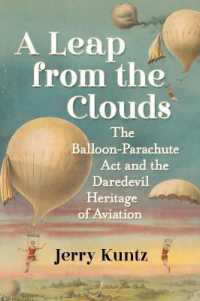 A Leap from the Clouds : The Balloon-Parachute Act and the Daredevil Heritage of Aviation