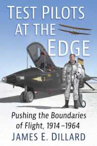 Test Pilots at the Edge : Pushing the Boundaries of Flight, 1914-1964