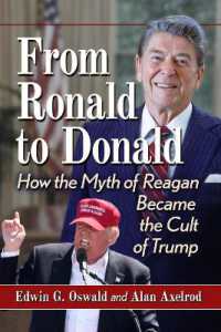 From Ronald to Donald : How the Myth of Reagan Became the Cult of Trump