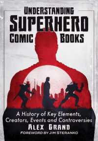 Understanding Superhero Comic Books : A History of Key Elements, Creators, Events and Controversies