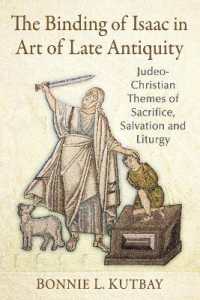 The Binding of Isaac in Art of Late Antiquity : Judeo-Christian Themes of Sacrifice, Salvation and Liturgy